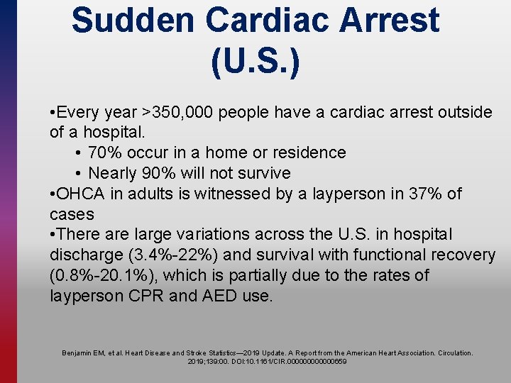 Sudden Cardiac Arrest (U. S. ) • Every year >350, 000 people have a