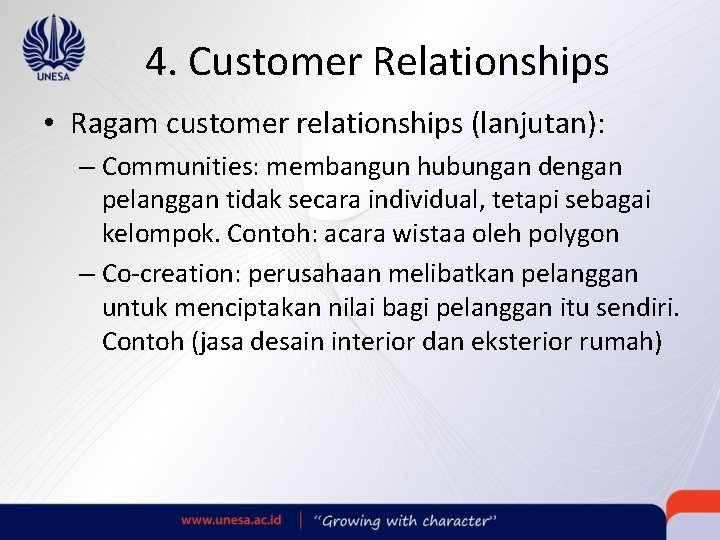 4. Customer Relationships • Ragam customer relationships (lanjutan): – Communities: membangun hubungan dengan pelanggan