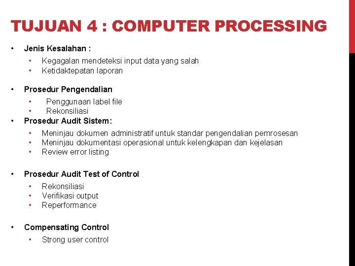 TUJUAN 4 : COMPUTER PROCESSING • Jenis Kesalahan : • • Kegagalan mendeteksi input