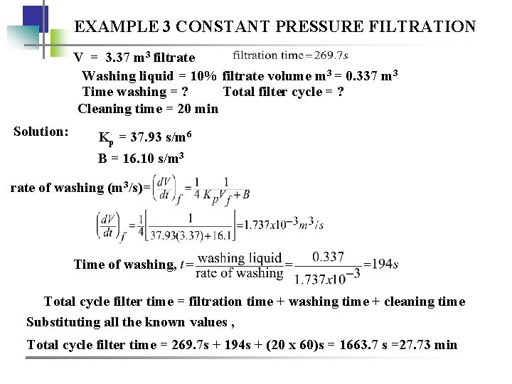 EXAMPLE 3 CONSTANT PRESSURE FILTRATION V = 3. 37 m 3 filtrate Washing liquid