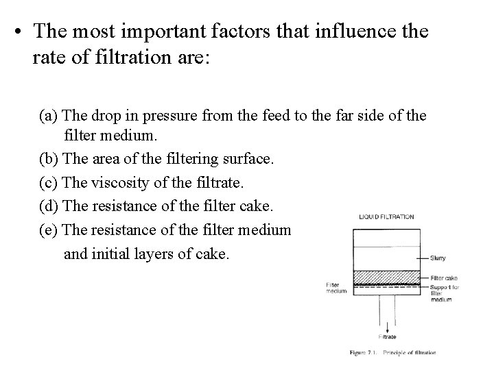  • The most important factors that influence the rate of filtration are: (a)