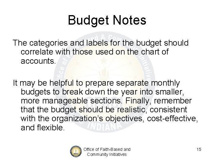 Budget Notes The categories and labels for the budget should correlate with those used