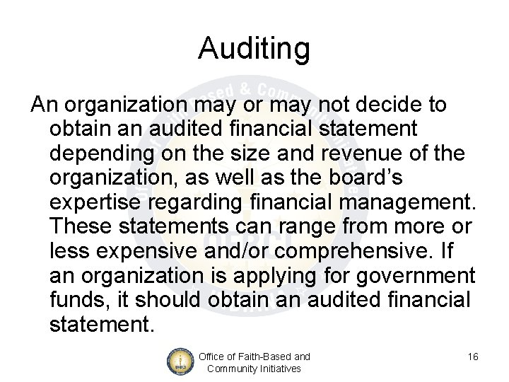 Auditing An organization may or may not decide to obtain an audited financial statement