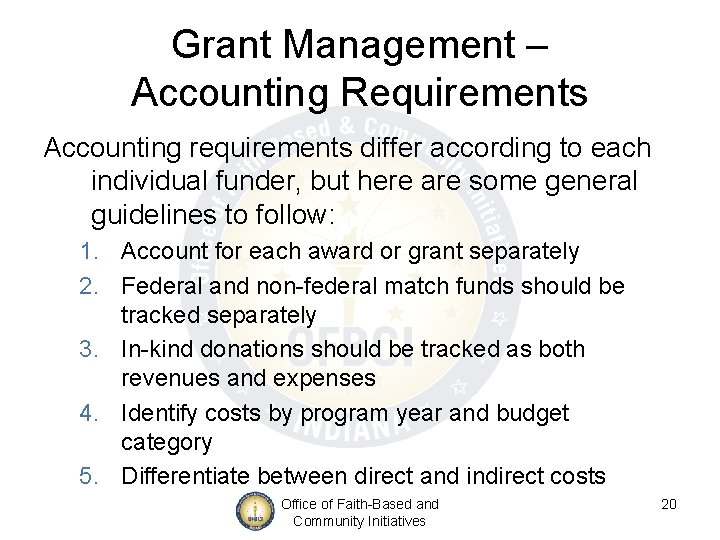 Grant Management – Accounting Requirements Accounting requirements differ according to each individual funder, but