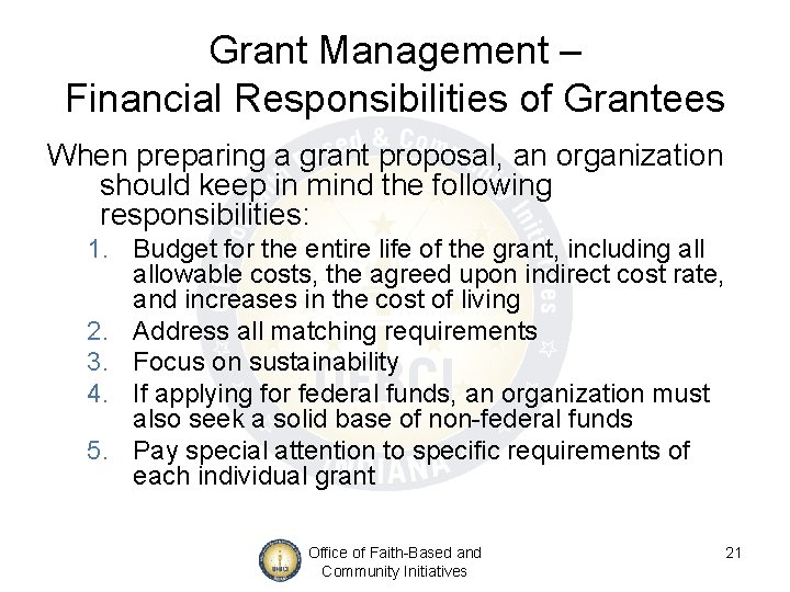 Grant Management – Financial Responsibilities of Grantees When preparing a grant proposal, an organization