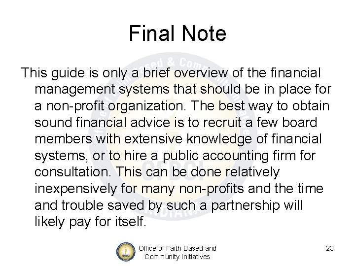Final Note This guide is only a brief overview of the financial management systems