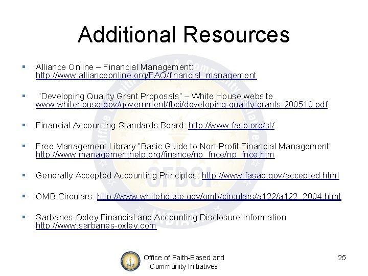 Additional Resources § Alliance Online – Financial Management: http: //www. allianceonline. org/FAQ/financial_management § “Developing