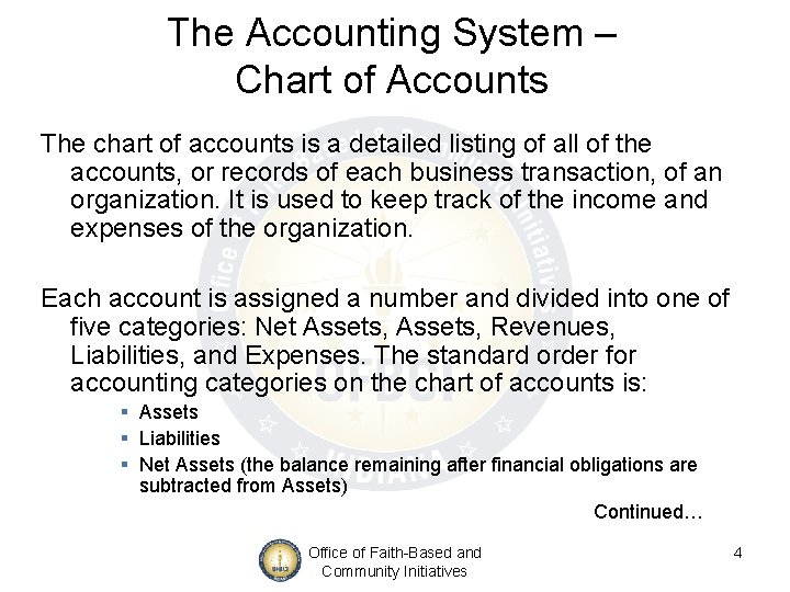 The Accounting System – Chart of Accounts The chart of accounts is a detailed
