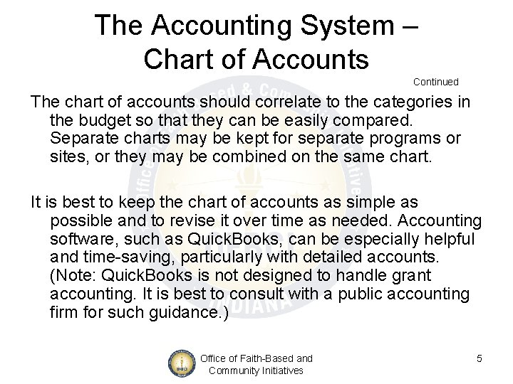 The Accounting System – Chart of Accounts Continued The chart of accounts should correlate