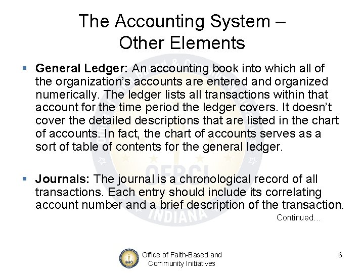 The Accounting System – Other Elements § General Ledger: An accounting book into which