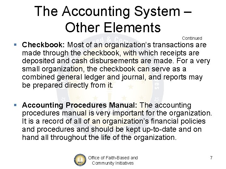The Accounting System – Other Elements Continued § Checkbook: Most of an organization’s transactions