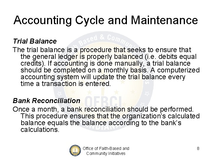 Accounting Cycle and Maintenance Trial Balance The trial balance is a procedure that seeks