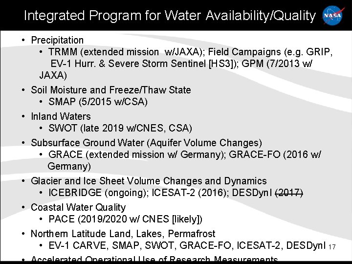 Integrated Program for Water Availability/Quality • Precipitation • TRMM (extended mission w/JAXA); Field Campaigns