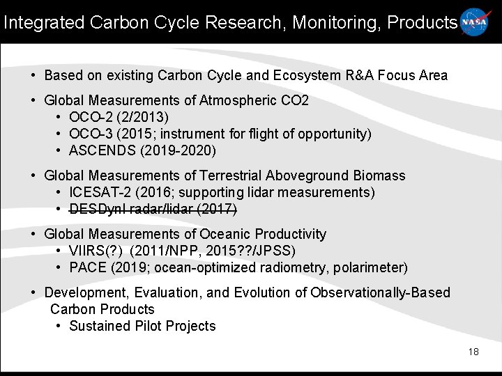 Integrated Carbon Cycle Research, Monitoring, Products • Based on existing Carbon Cycle and Ecosystem