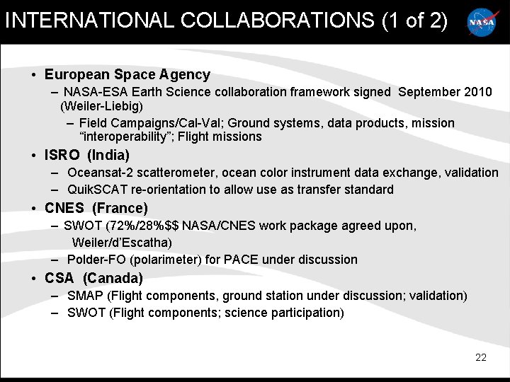 INTERNATIONAL COLLABORATIONS (1 of 2) • European Space Agency – NASA-ESA Earth Science collaboration