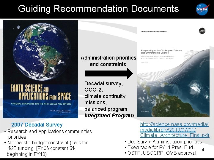 Guiding Recommendation Documents Administration priorities and constraints Decadal survey, OCO-2, climate continuity missions, balanced