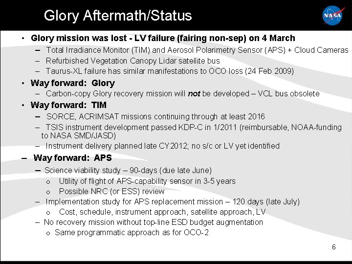 Glory Aftermath/Status • Glory mission was lost - LV failure (fairing non-sep) on 4