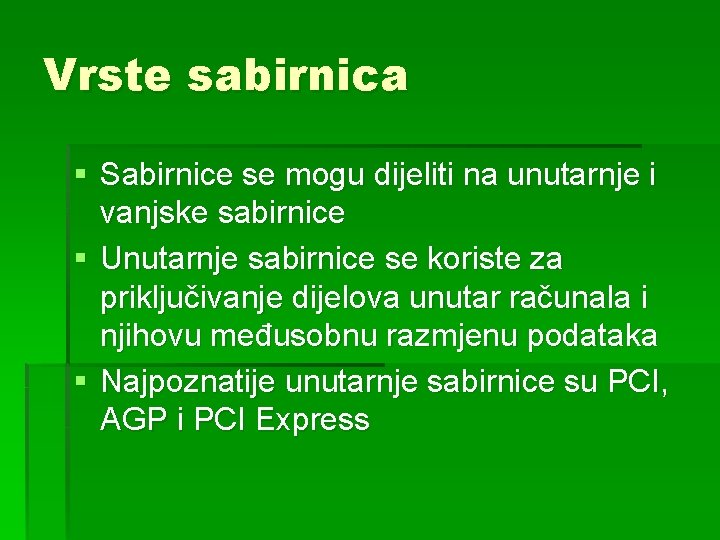 Vrste sabirnica § Sabirnice se mogu dijeliti na unutarnje i vanjske sabirnice § Unutarnje