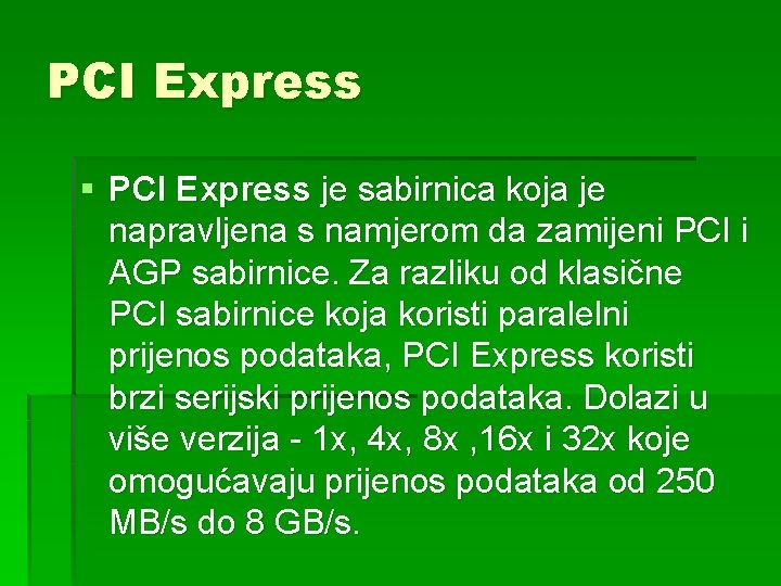 PCI Express § PCI Express je sabirnica koja je napravljena s namjerom da zamijeni