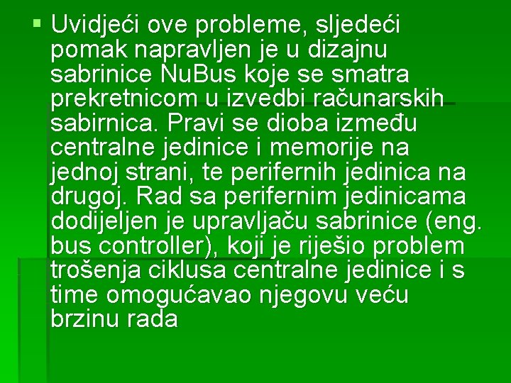 § Uvidjeći ove probleme, sljedeći pomak napravljen je u dizajnu sabrinice Nu. Bus koje