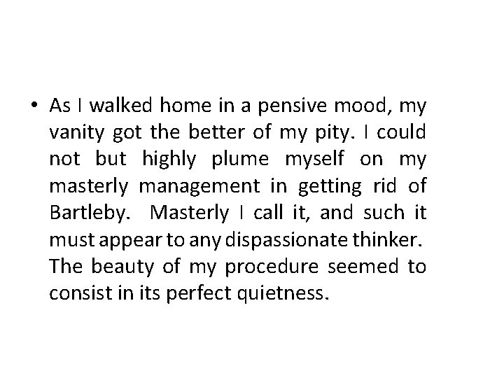  • As I walked home in a pensive mood, my vanity got the