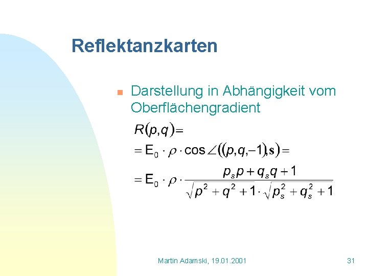 Reflektanzkarten n Darstellung in Abhängigkeit vom Oberflächengradient Martin Adamski, 19. 01. 2001 31 
