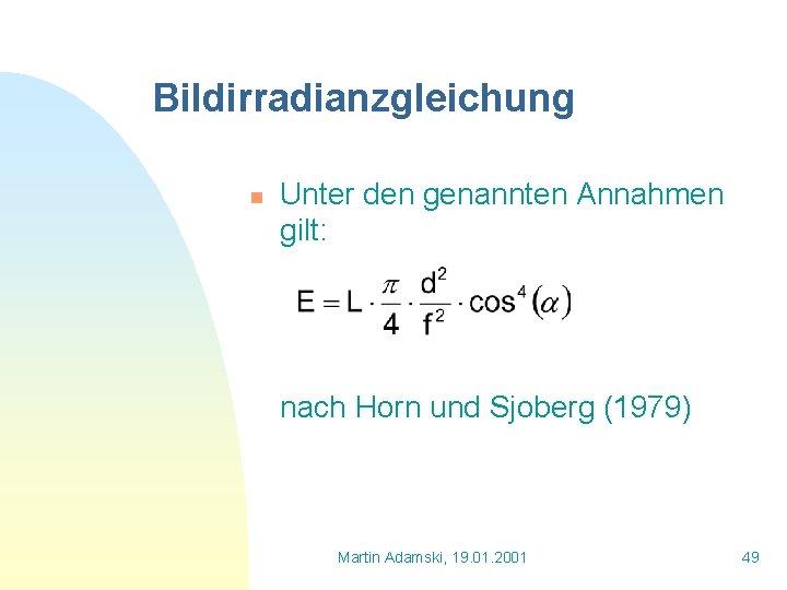 Bildirradianzgleichung n Unter den genannten Annahmen gilt: nach Horn und Sjoberg (1979) Martin Adamski,
