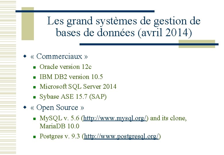 Les grand systèmes de gestion de bases de données (avril 2014) w « Commerciaux
