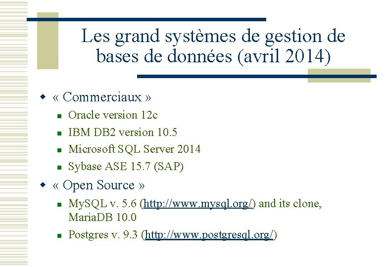 Les grand systèmes de gestion de bases de données (avril 2014) w « Commerciaux