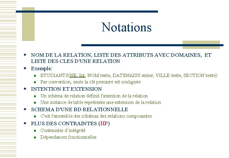 Notations w NOM DE LA RELATION, LISTE DES ATTRIBUTS AVEC DOMAINES, ET LISTE DES