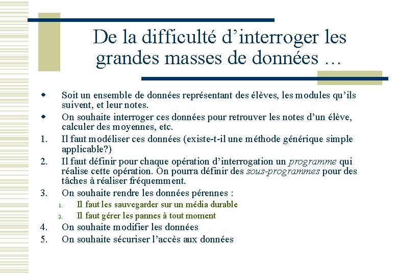 De la difficulté d’interroger les grandes masses de données … w w 1. 2.