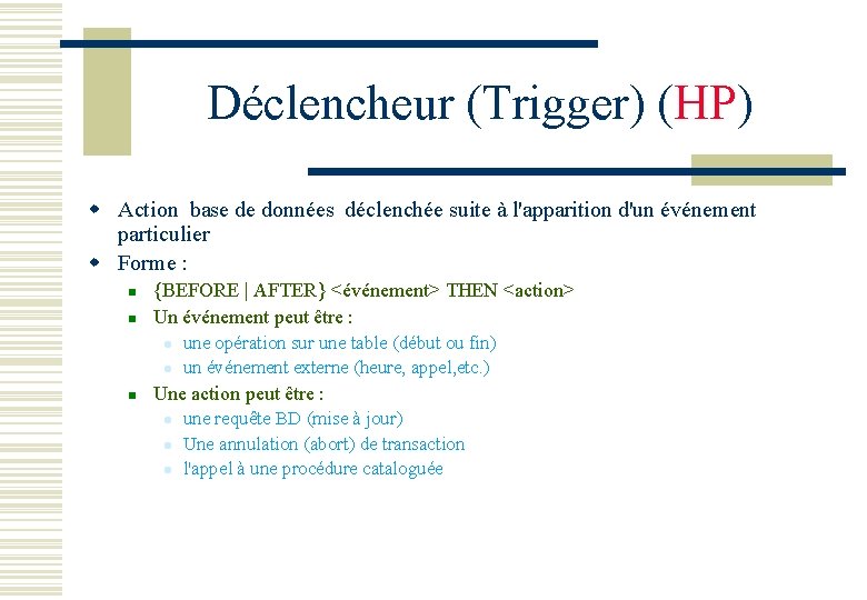 Déclencheur (Trigger) (HP) w Action base de données déclenchée suite à l'apparition d'un événement