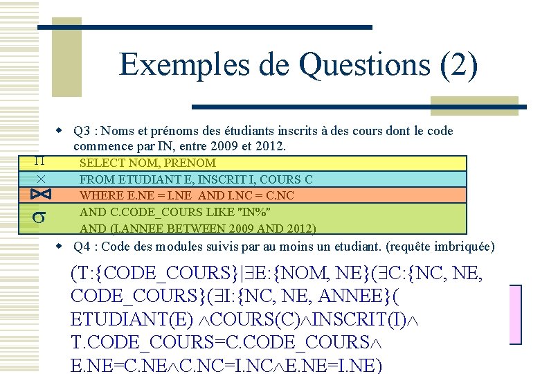 Exemples de Questions (2) P × w Q 3 : Noms et prénoms des