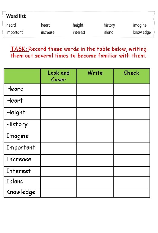 TASK: Record these words in the table below, writing them out several times to