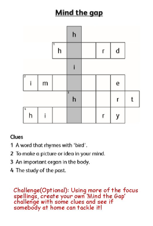 Challenge(Optional): Using more of the focus spellings, create your own ‘Mind the Gap’ challenge