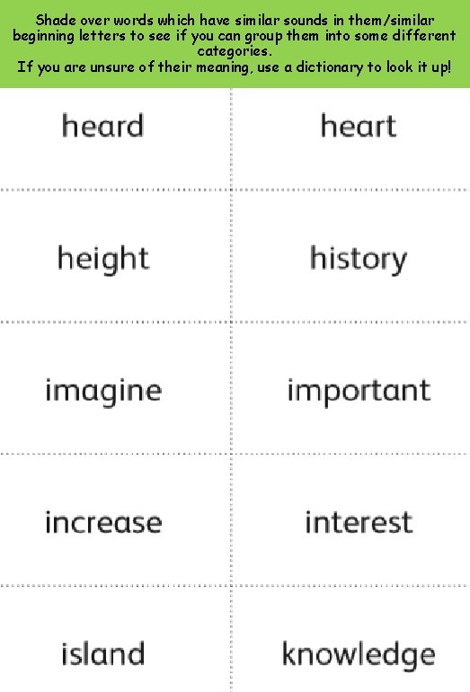 Shade over words which have similar sounds in them/similar beginning letters to see if