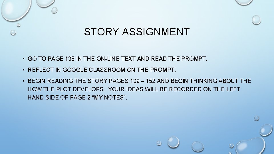 STORY ASSIGNMENT • GO TO PAGE 138 IN THE ON-LINE TEXT AND READ THE