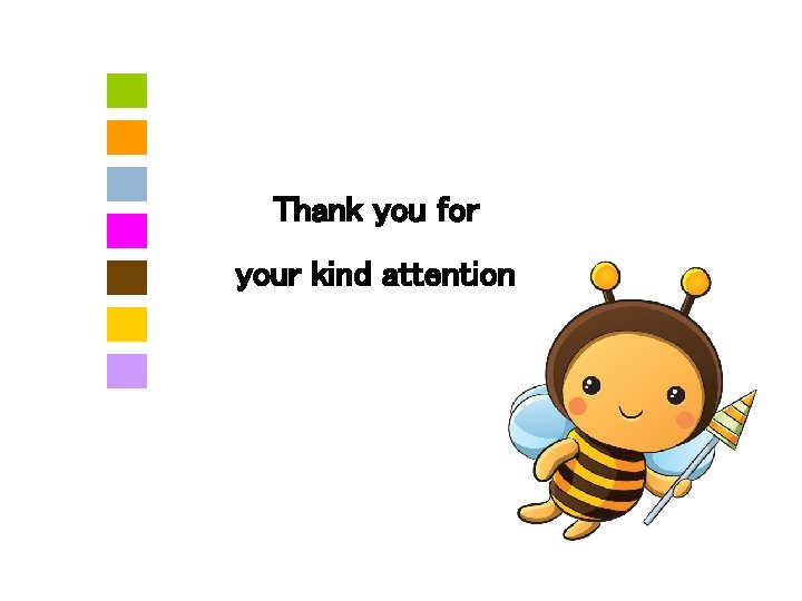 Thank you for your kind attention 