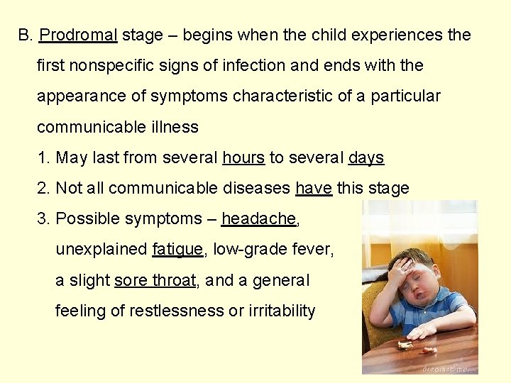 B. Prodromal stage – begins when the child experiences the first nonspecific signs of