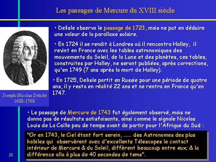 Les passages de Mercure du XVIII siècle • Delisle observa le passage de 1723,