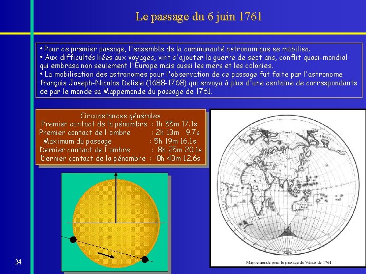 Le passage du 6 juin 1761 • Pour ce premier passage, l'ensemble de la