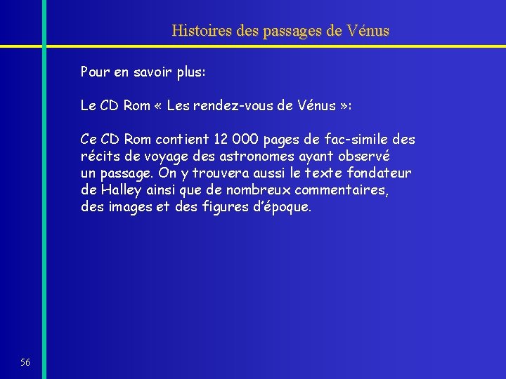 Histoires des passages de Vénus Pour en savoir plus: Le CD Rom « Les