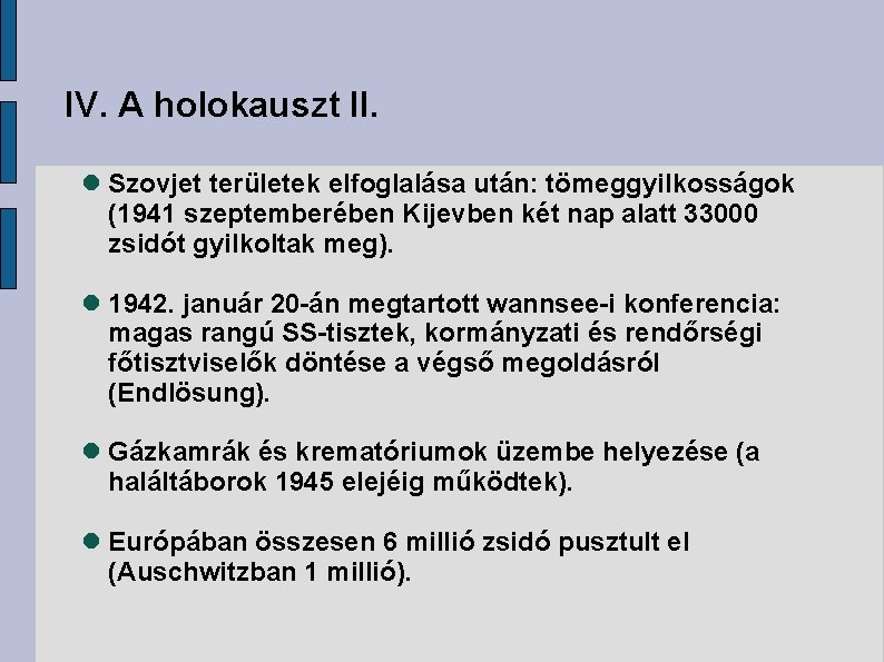 IV. A holokauszt II. Szovjet területek elfoglalása után: tömeggyilkosságok (1941 szeptemberében Kijevben két nap