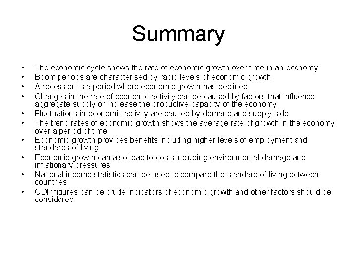 Summary • • • The economic cycle shows the rate of economic growth over