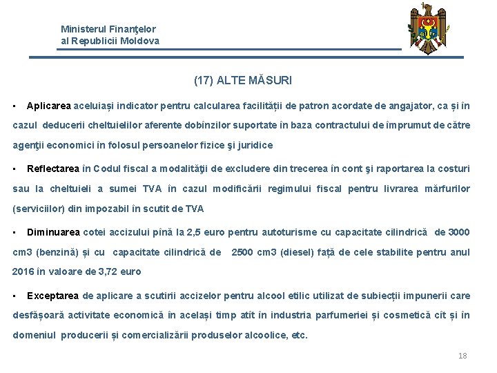 Ministerul Finanţelor al Republicii Moldova (17) ALTE MĂSURI • Aplicarea aceluiași indicator pentru calcularea