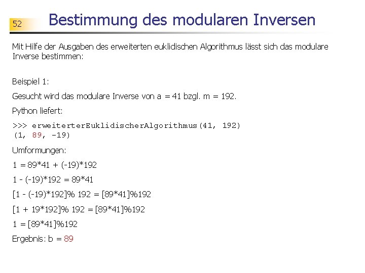 52 Bestimmung des modularen Inversen Mit Hilfe der Ausgaben des erweiterten euklidischen Algorithmus lässt
