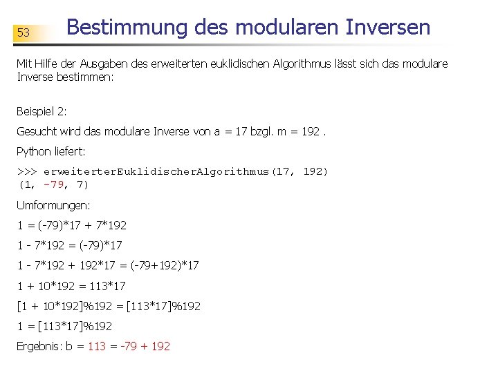 53 Bestimmung des modularen Inversen Mit Hilfe der Ausgaben des erweiterten euklidischen Algorithmus lässt