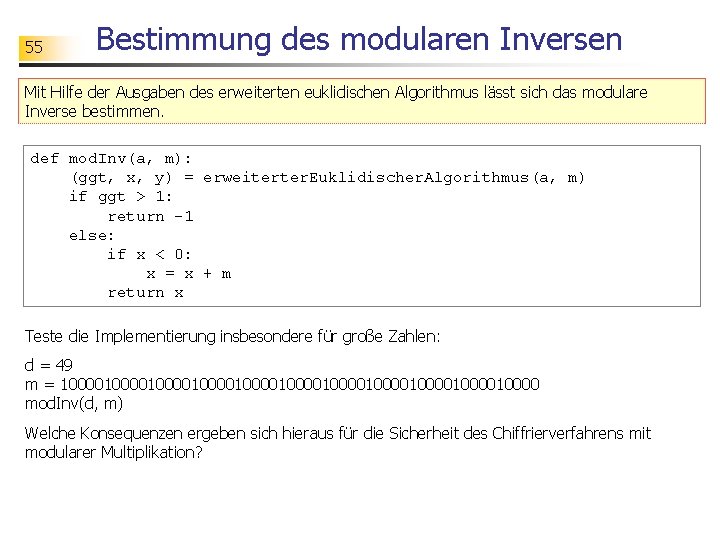 55 Bestimmung des modularen Inversen Mit Hilfe der Ausgaben des erweiterten euklidischen Algorithmus lässt