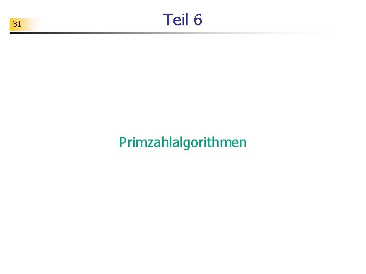 81 Teil 6 Primzahlalgorithmen 