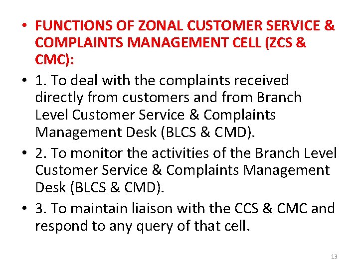  • FUNCTIONS OF ZONAL CUSTOMER SERVICE & COMPLAINTS MANAGEMENT CELL (ZCS & CMC):
